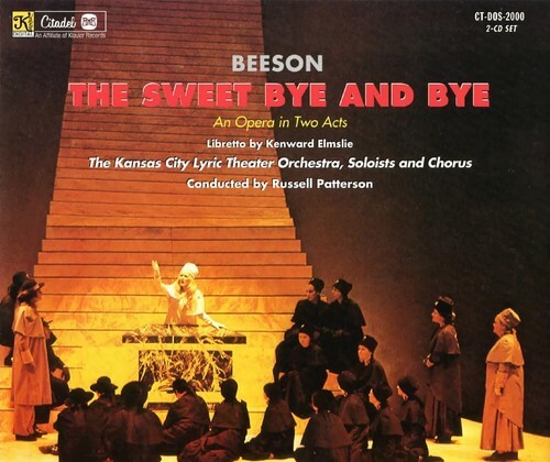 Jack Beeson - Sweet By And By: An Opera In Two Acts - CD