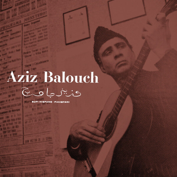 Aziz Balouch - Sufi Hispano-Pakistani (Expanded) - Tape