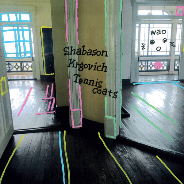 Shabason, Krgovich, Tenniscoats - Wao - LP