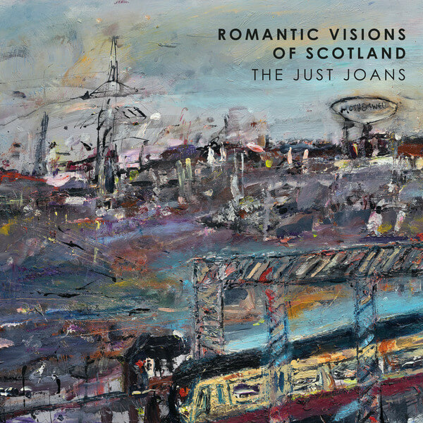 The Just Joans - Romantic Visions of Scotland - CD