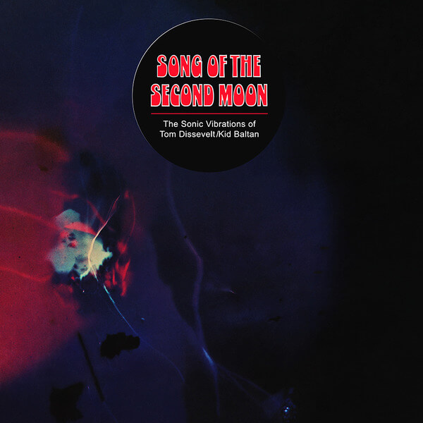 Tom Dissevelt & Kid Baltan - Song Of The Second Moon - CD