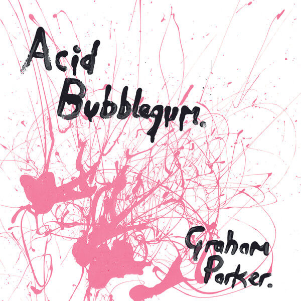 Graham Parker - Acid Bubblegum - Vinyl LP