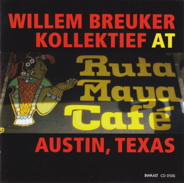 Willem Breuker Kollektief - Willem Breuker Kollektief At Ruta Maya Cafe Austi - CD