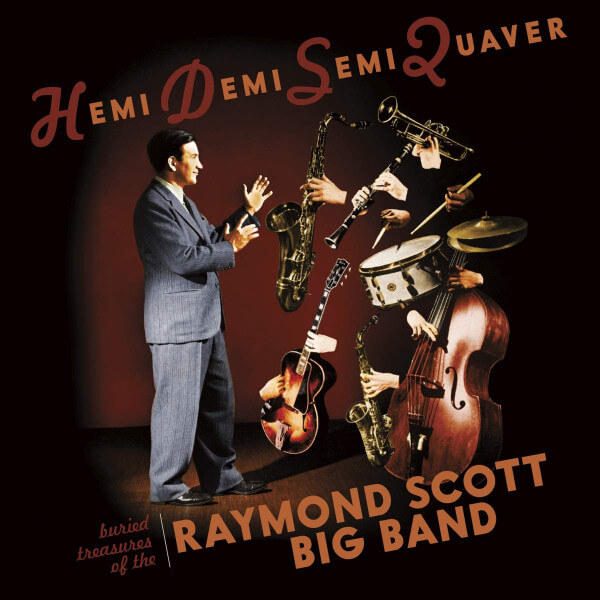Raymond -big Band- Scott - Hemidemisemiquaver - Buried Treasures Of The Raymond Scott Big Band - CD