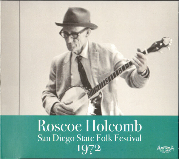 Roscoe Holcomb - San Diego State Folk Festival 1972 - CD