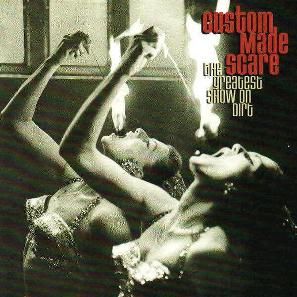 Custom Made Scare - Greatest Show On Dirt - CD