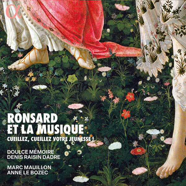 Doulce Memoire & Denis... - Ronsard Et La Musique - Cueillez, Cueillez Votre Jeunesse ! - CD
