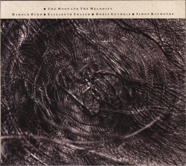 Cocteau Twins & Harold... - The Moon & The Melodies - CD