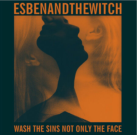 Esben And The Witch - Wash The Sins Not Only The Face - CD