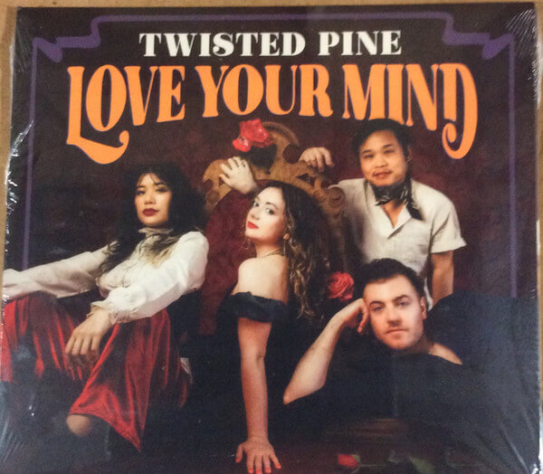 Twisted Pine - Love Your Mind - CD
