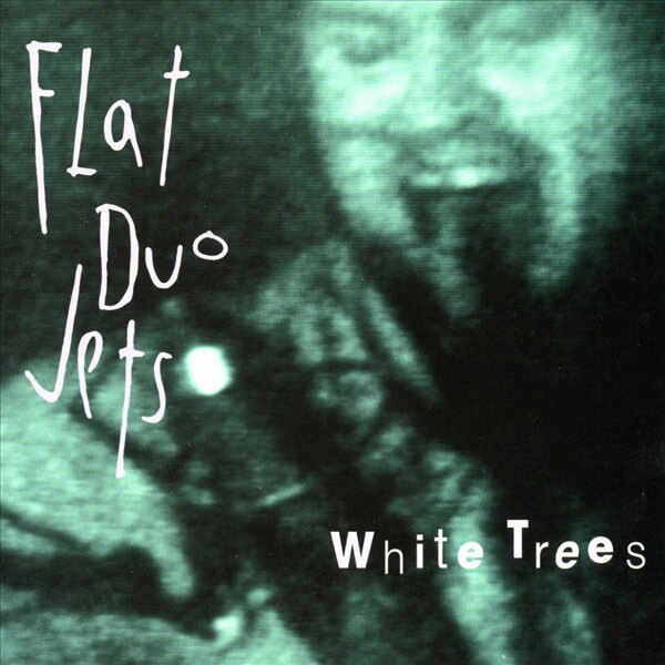 Flat Duo Jets - White Trees - Vinyl LP