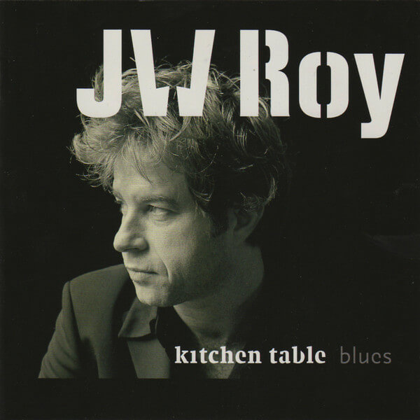 J.w. Roy - Kitchen Table Blues - CD