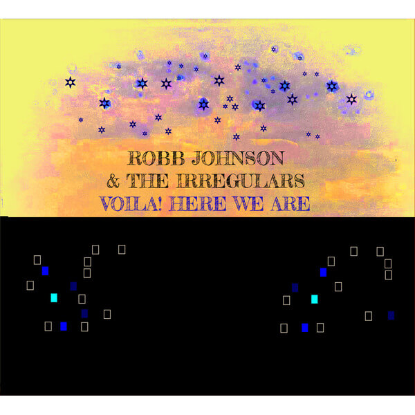 Robb Johnson & The Irregulars - Voila! Here We Are - CD