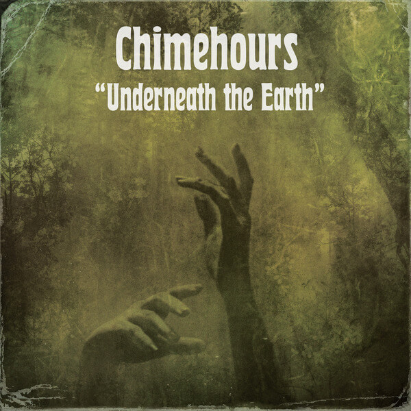 Chimehours - Underneath The Earth - LP