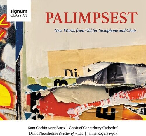 Sam Corkin - Palimpsest New Works From Old For Saxophone And Ch - CD