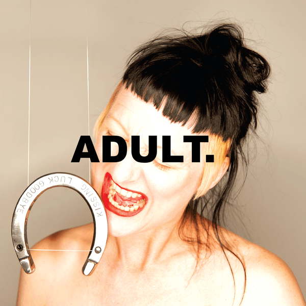 Adult. - Kissing Luck Goodbye - CD