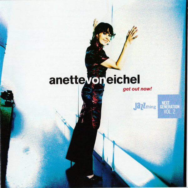 Anette Von Eichel - Get Out Now! - CD