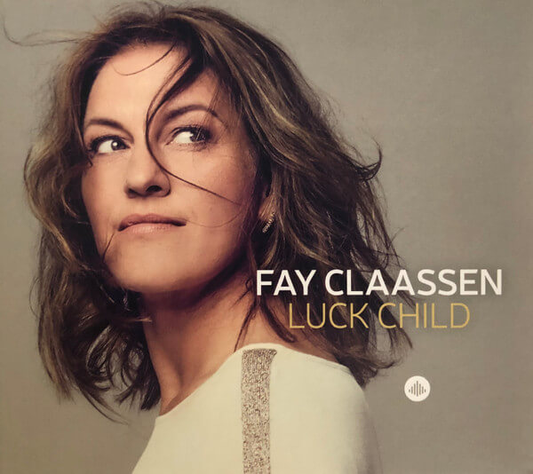 Fay Claassen - Luck Child - CD