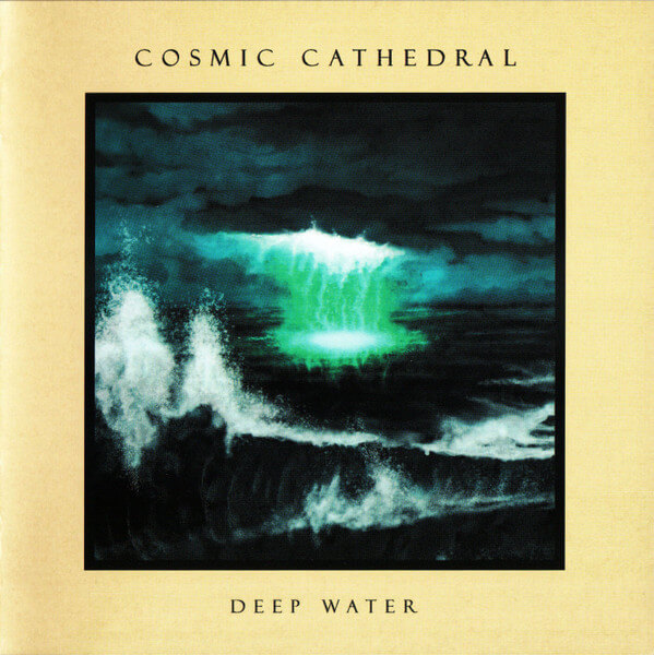 Cosmic Cathedral - Deep Water - CD