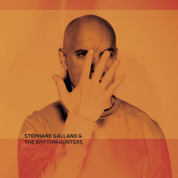 Stephane & Th... Galland - Stephane Galland & The Rhythm Hunters - CD