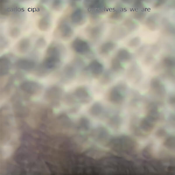 Carlos Cipa - Ourselves, As We Are - CD