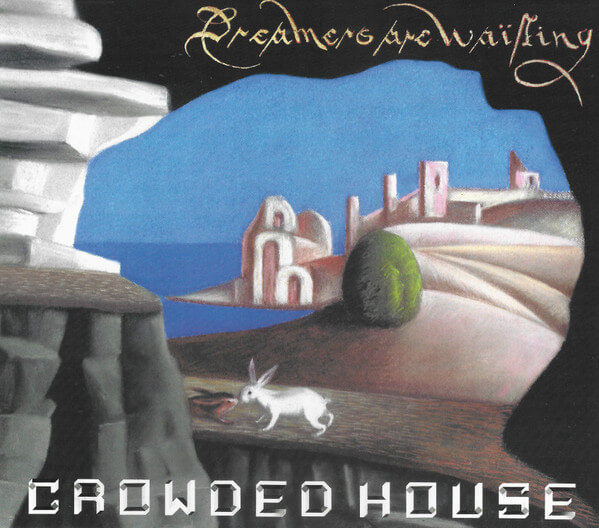 Crowded House - Dreamers Are Waiting - CD