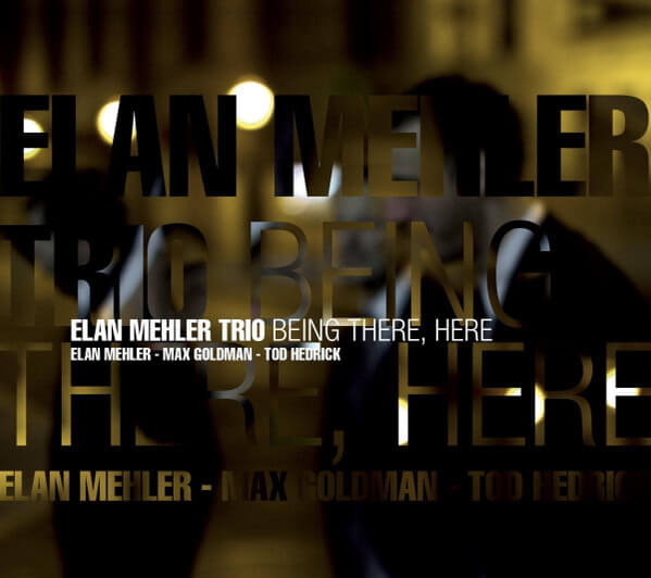 Elan -trio- Mehler - Being There, Here - CD