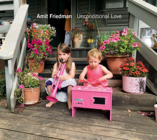 Amit Friedman - Unconditional Love - CD