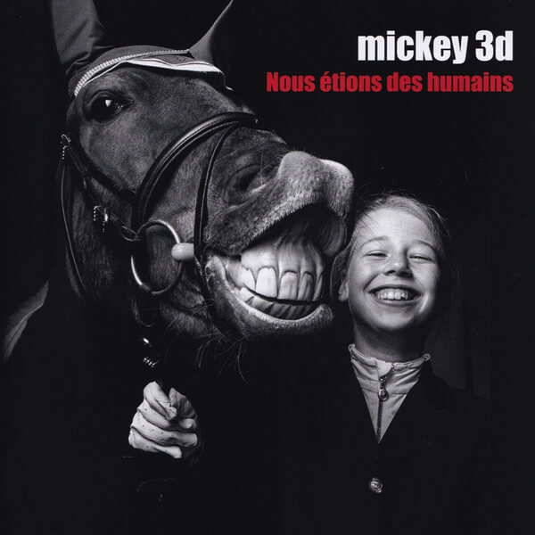 Mickey 3d - Nous Etions Des Humains - CD