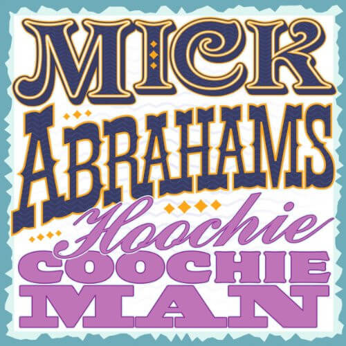 Mick Abrahams - Hoochie Coochie Man - CD
