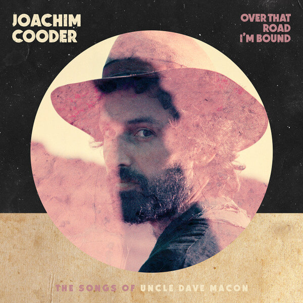 Joachim Cooder - Over That Road I'm Bound - CD