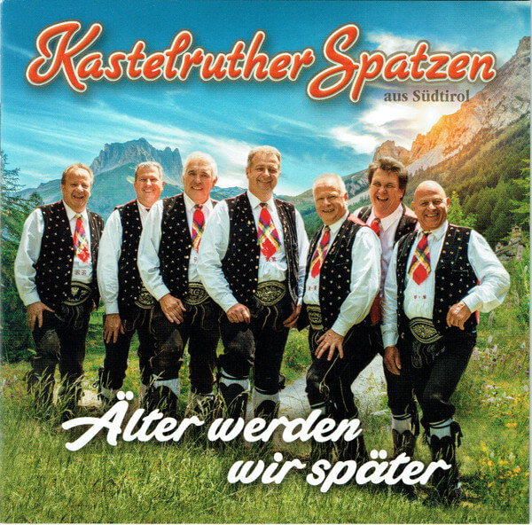 Kastelruther Spatzen - Alter Werden Wir Spater - CD