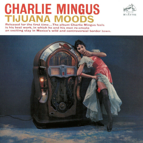 Charles Mingus - Tijuana Moods - CD