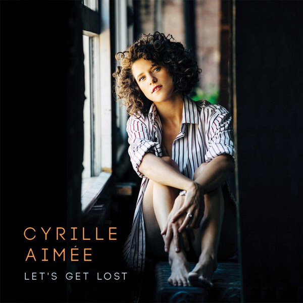 Cyrille Aimee - Let's Get Lost - CD