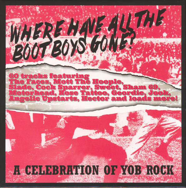 Various - Where Have All The Boot Boys Gone? A Celebration Of Yob Rock - CD