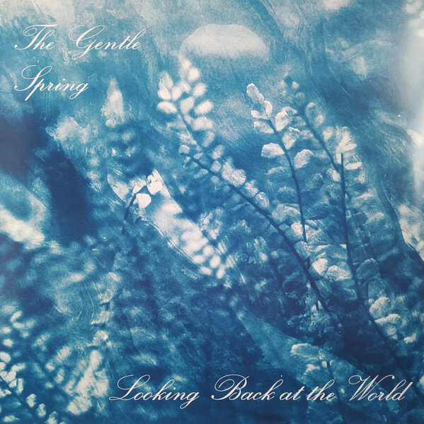 Gentle Spring - Looking Back At The World - Vinyl LP