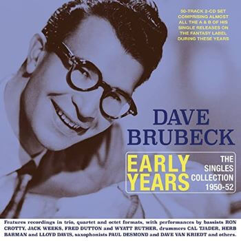 Dave Quartet,... Brubeck - Early Years - The Singles Collection 1950-1952 - CD