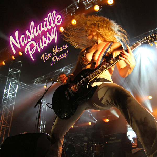 Nashville Pussy - Ten Years Of Pussy - CD