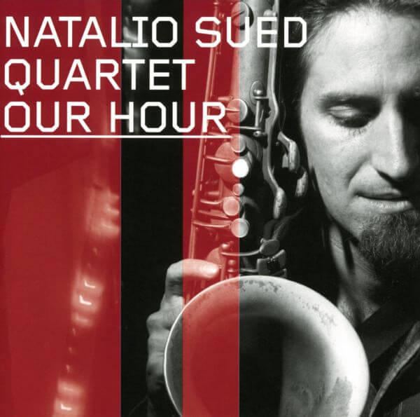 Natalio -quartet- Sued - Our Hour - CD