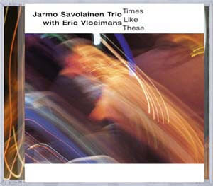 Jarmo -trio- Savolainen - Times Like These - CD