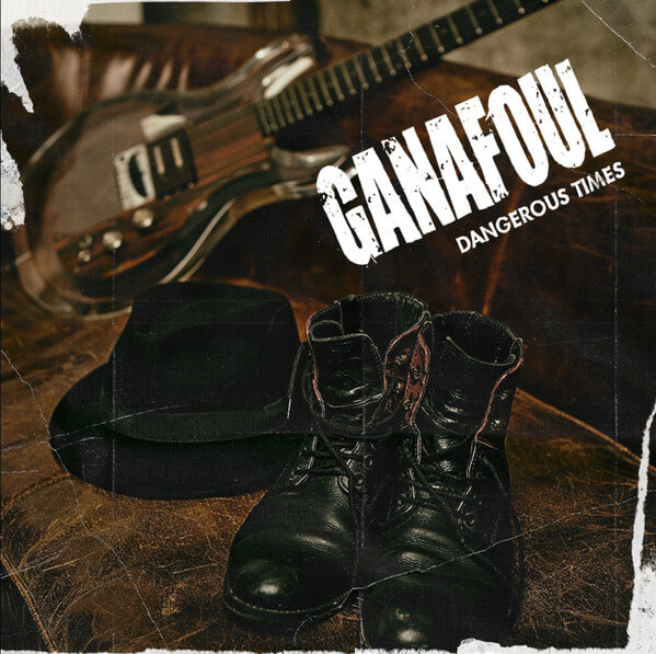 Ganafoul - Dangerous Times - CD