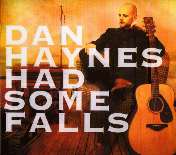 Dan Haynes - Had Some Falls - CD