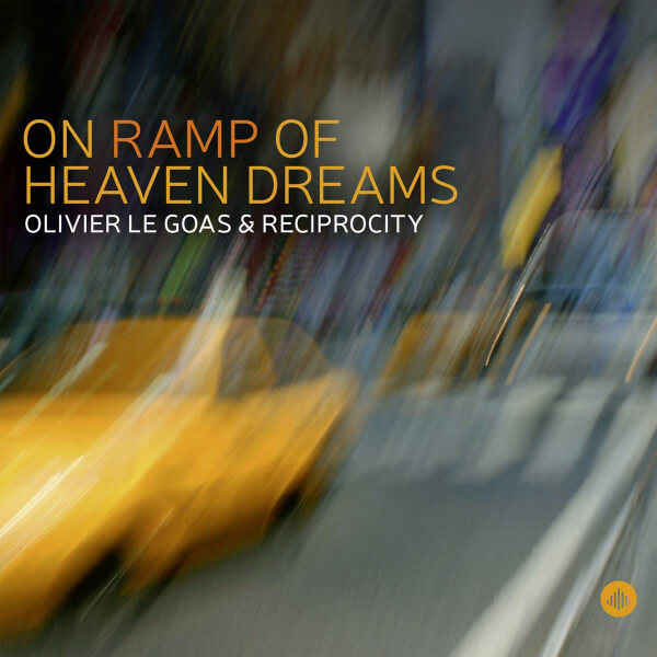Olivier Le &... Goas - On Ramp Of Heaven Dreams - CD