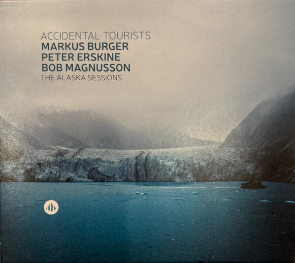 Markus Burger - Alaska Sessions - Accidental Tourists - CD