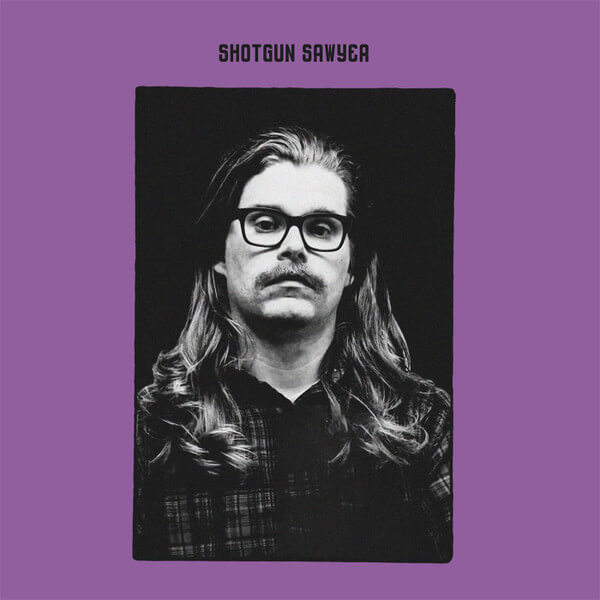 Shotgun Sawyer - Shotgun Sawyer - Vinyl LP