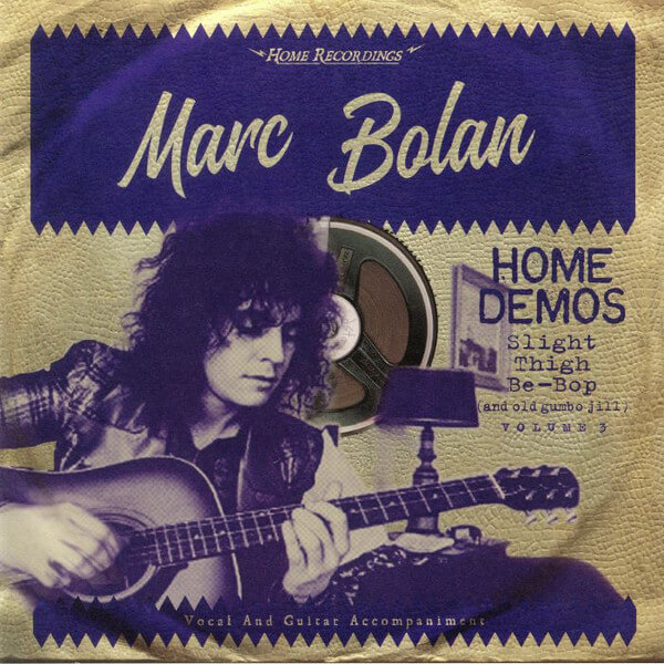 Marc Bolan - Slight Thigh Be-bop: Home Demos Vol.3 - Vinyl LP