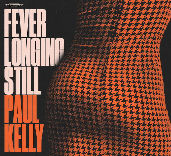 Paul Kelly - Fever Longing Still - CD