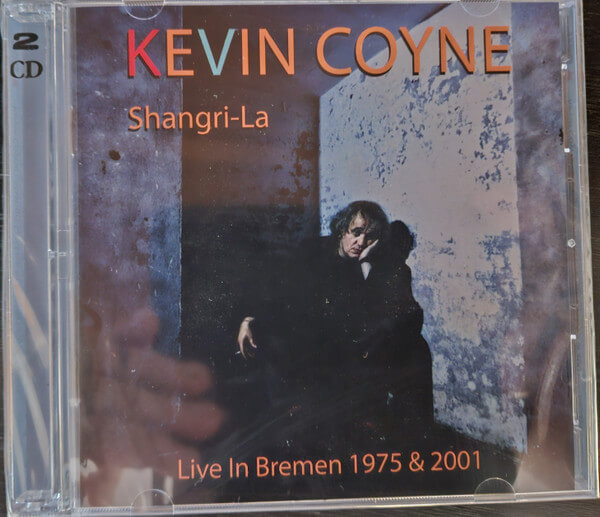 Kevin Coyne - Shangri-la - Live In Bremen 1975 & 2001 - CD