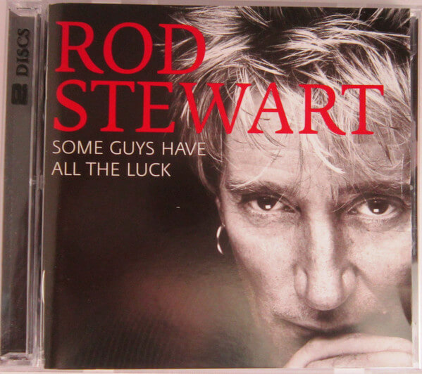 Rod Stewart - Some Guys Have All The Luck - CD