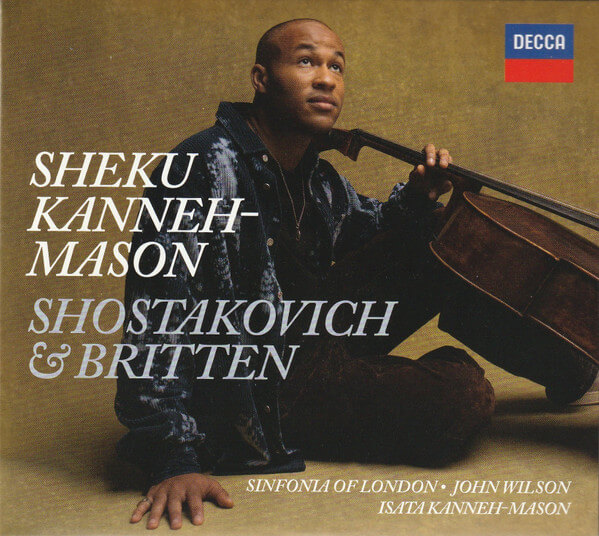 Sheku & ... Kanneh-mason - Shostakovich: Cello Concerto No. 2; Britten: Cello Sonata - CD